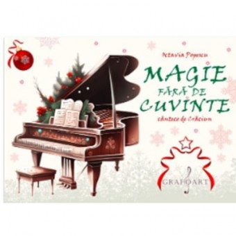 Magie fără de cuvinte - cântece de Crăciun de Octavia Popescu