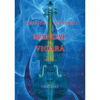Manual de vioara volumul 1 Geanta Manoliu