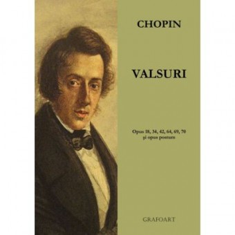 Valsuri. Opus 18, 34, 42, 64, 69, 70 si opus postum - Chopin