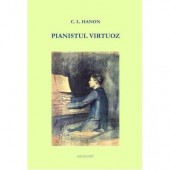 C. L. Hanon - Pianistul virtuoz (ed. a II-a)